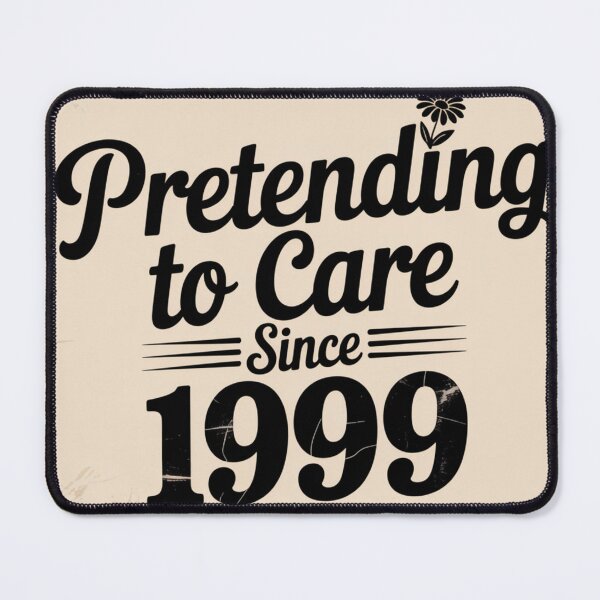 Item preview, Pretending to Care Since 1999 designed and sold by NicolasGlowArt.