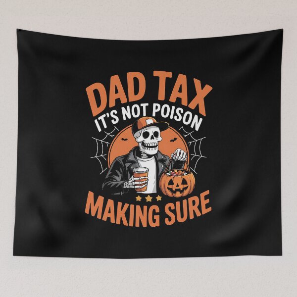 Item preview, Halloween Dad Tax Making Sure Not Poison Funny Skeleton dad designed and sold by BakeryDozen.