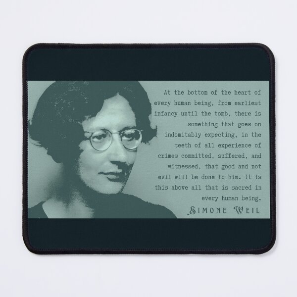 Item preview, Simone Weil quote: At the bottom of the heart of every human being, from earliest infancy until the tomb, there is something that goes on indomitably expecting, designed and sold by artbleed.
