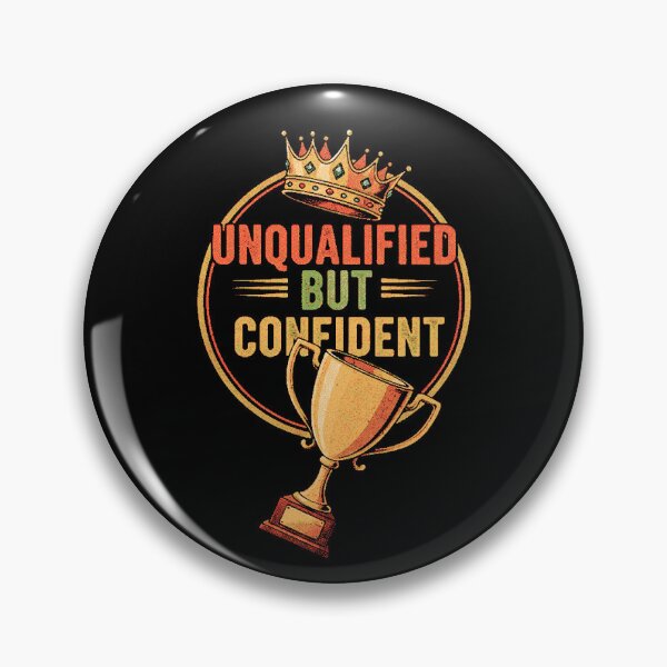 Item preview, Unqualified, But Confident designed and sold by Buzzworthy Threads.