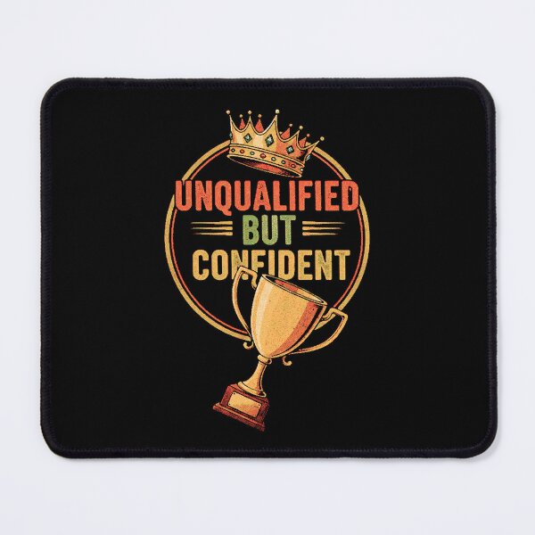 Item preview, Unqualified, But Confident designed and sold by Buzzworthy Threads.