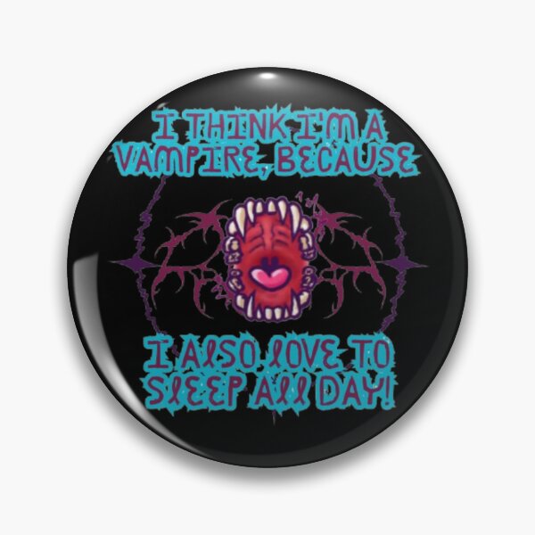 Item preview, I think I'm a vampire because I also love to sleep all day! – Gothic Halloween Design designed and sold by ByaStudio.