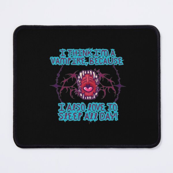 Item preview, I think I'm a vampire because I also love to sleep all day! – Gothic Halloween Design designed and sold by ByaStudio.