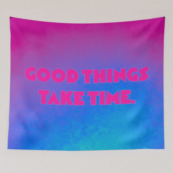 Item preview, Good Things Take Time designed and sold by sillyjess.