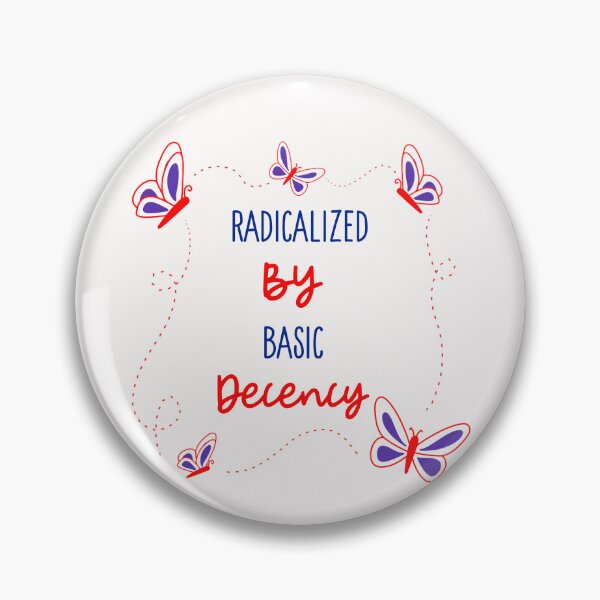 Item preview, Radicalized By Basic Decency  designed and sold by Sartoris Art.