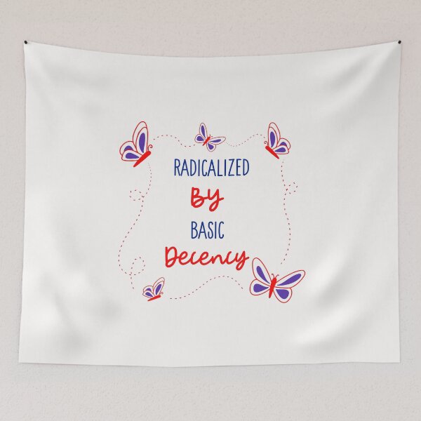 Item preview, Radicalized By Basic Decency  designed and sold by Sartoris Art.
