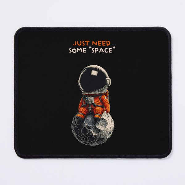 Item preview, Just Need Some Space Funny Astronaut designed and sold by NOYO-BRAND.
