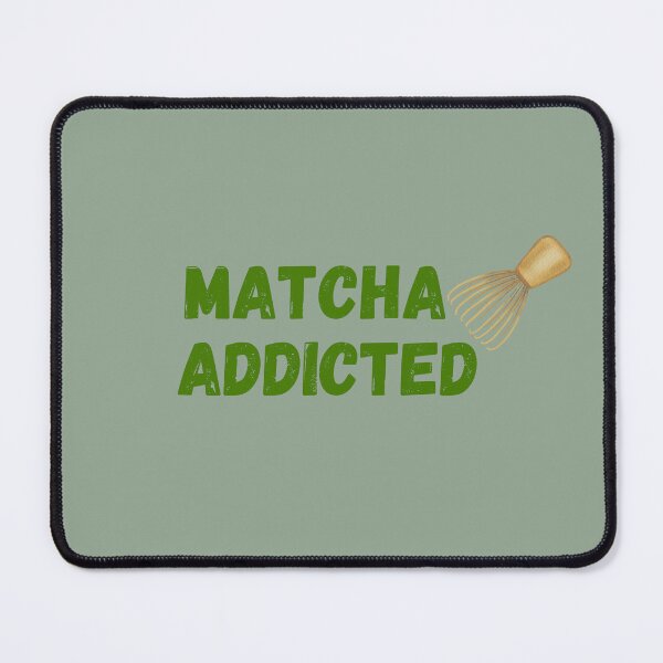 Item preview, Matcha Addicted – Aesthetic Green Tea Lover Design designed and sold by NCODesigns.