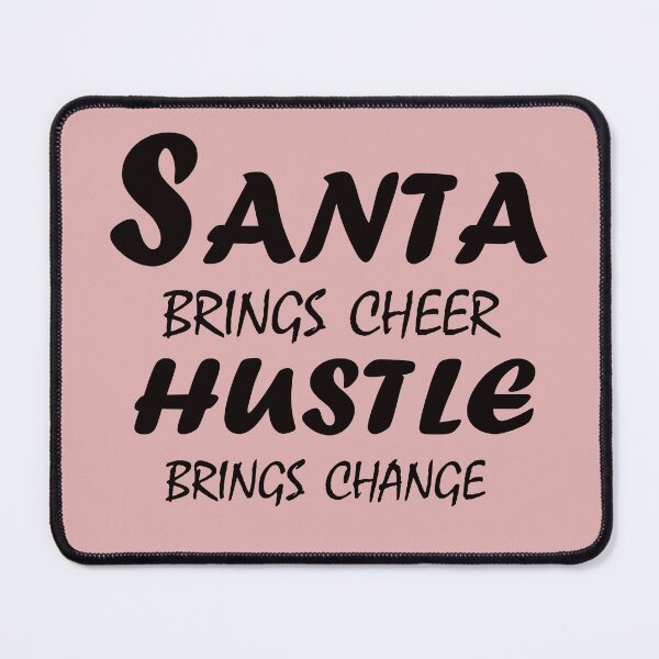 Item preview, Santa Brings Cheer, Hustle Brings Change – Festive Motivation Quote Design designed and sold by ArtNestVerse.