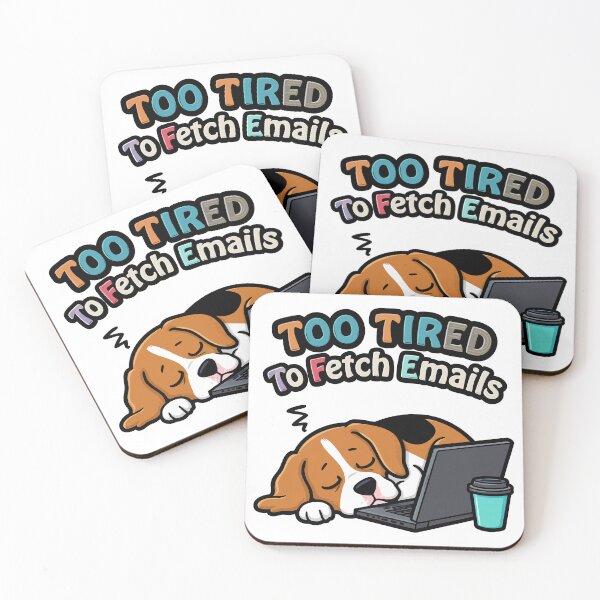 Item preview, Too Tired To Fetch Emails designed and sold by Tong4130.