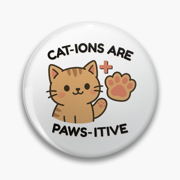 Item preview, Cat-ions Are Paw-sitive – Cute Chemistry Cat Pun designed and sold by sciencenotes.
