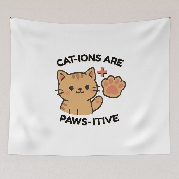 Item preview, Cat-ions Are Paw-sitive – Cute Chemistry Cat Pun designed and sold by sciencenotes.