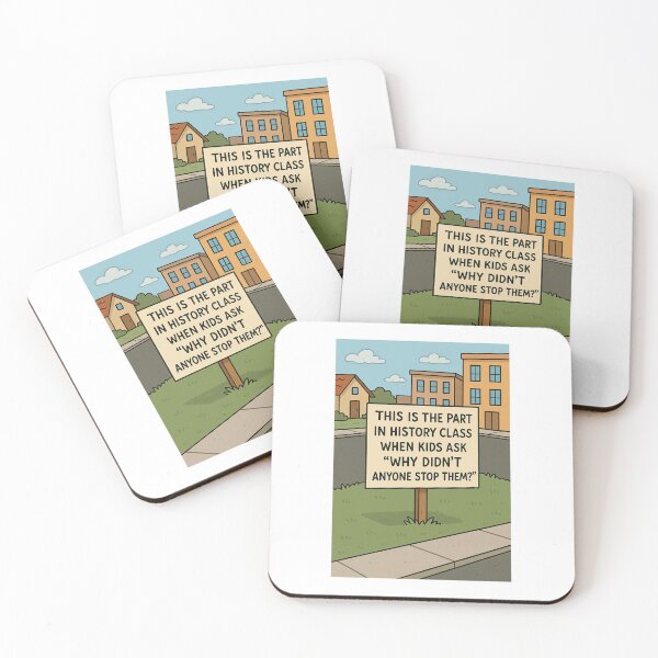 Item preview, This is the part in history class when kids ask "Why didn't anyone stop them?" designed and sold by Rebecca Tyler-Squires.