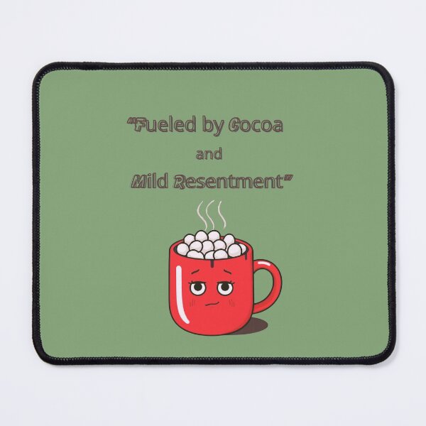 Item preview, “Fueled by Cocoa and Mild Resentment” designed and sold by ChristinePartlow.