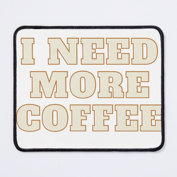 Item preview, I need more coffee  designed and sold by Szymonides.