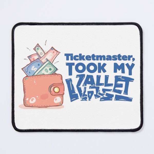 Item preview, Ticketmaster Took My Wallet designed and sold by phiawdesign9.