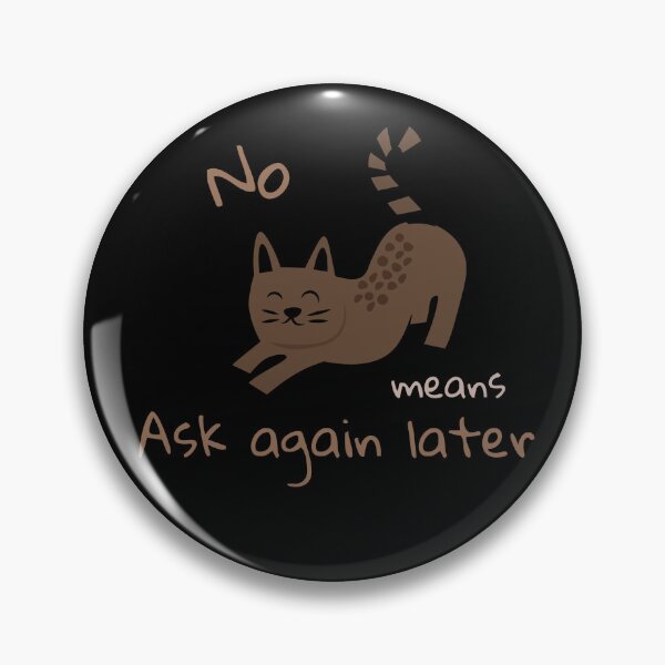 Item preview, No Means Ask Again Later  designed and sold by JokeAndStyle.