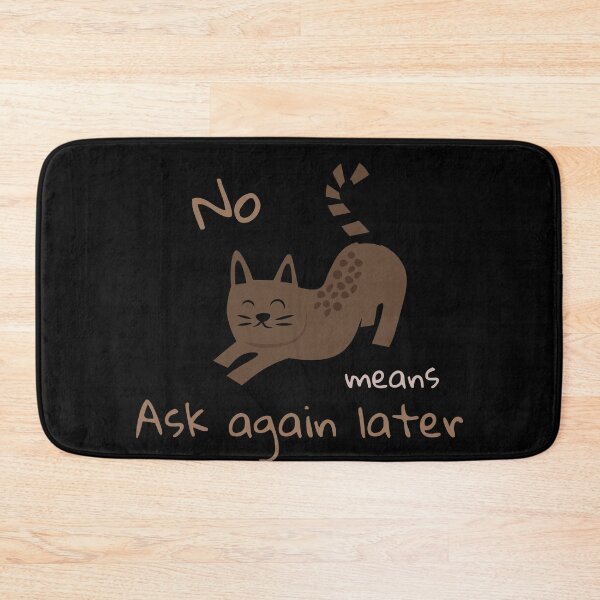 Item preview, No Means Ask Again Later  designed and sold by JokeAndStyle.