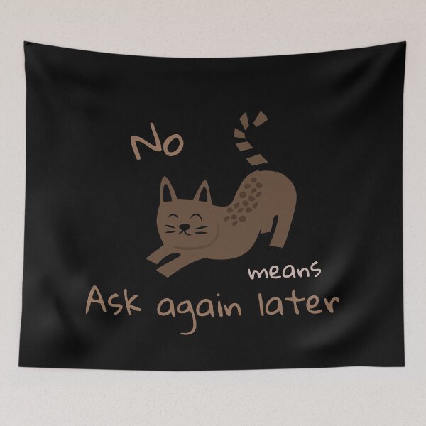 Item preview, No Means Ask Again Later  designed and sold by JokeAndStyle.