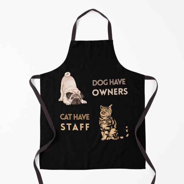 Item preview, Dog Have Owners, Cat Have Staff designed and sold by JokeAndStyle.