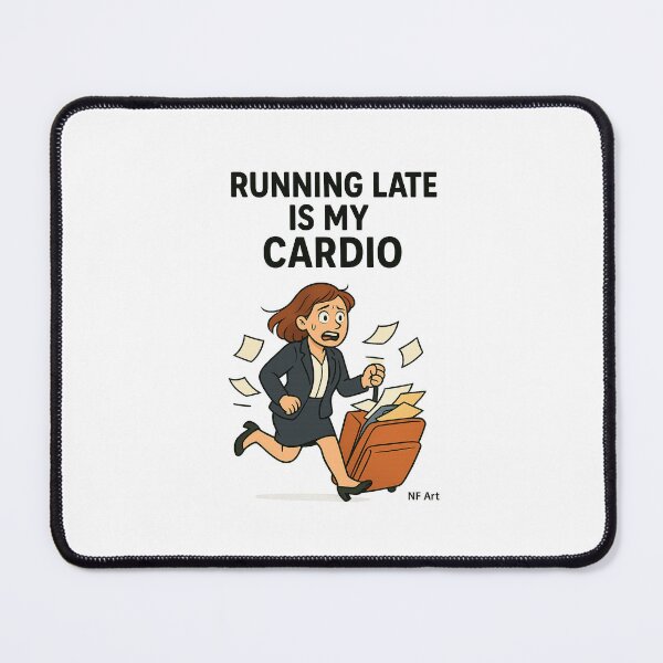 Item preview, Running late is my cardio designed and sold by NF_AR7.