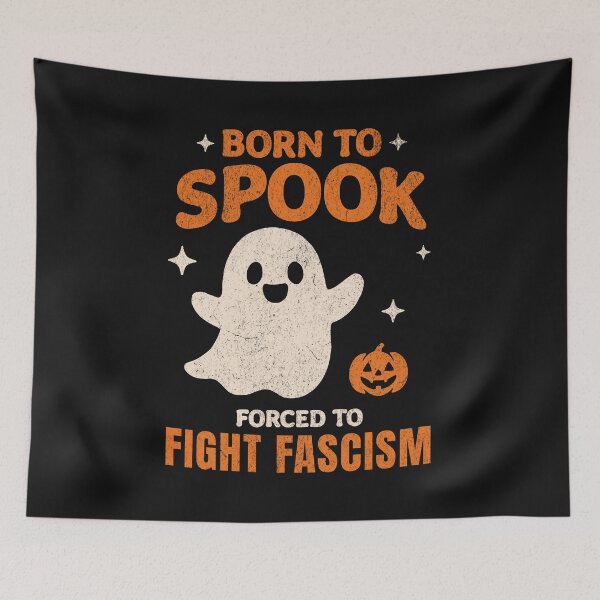 Artikelvorschau, Born to Spook, Forced to Fight Fascism – Halloween Statement entworfen und verkauft von VariousGoodies.