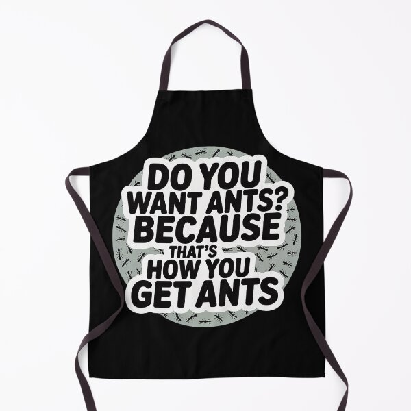 Item preview, That's How You Get Ants designed and sold by tachyon273.