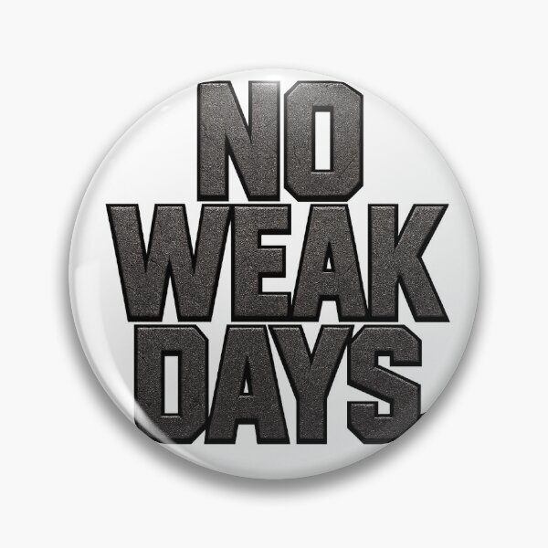 Item preview, No Weak Days designed and sold by BeenSavage.
