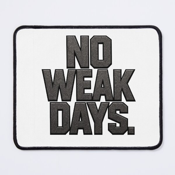 Item preview, No Weak Days designed and sold by BeenSavage.