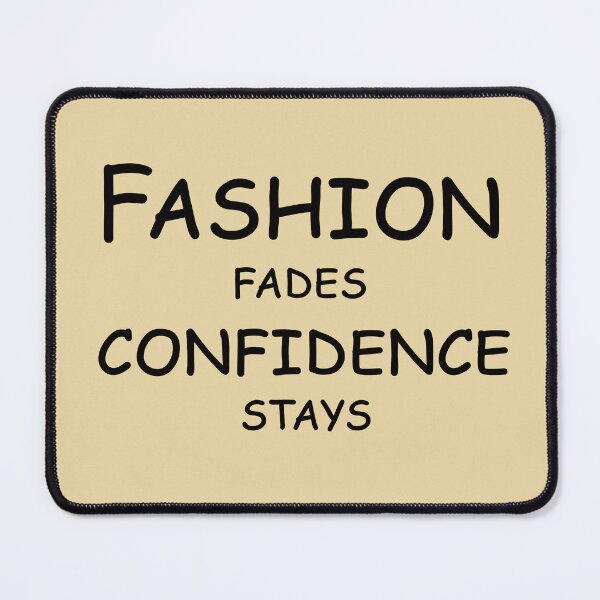 Item preview, Fashion Fades, Confidence Stays – Timeless Style & Attitude Quote Design designed and sold by ArtNestVerse.