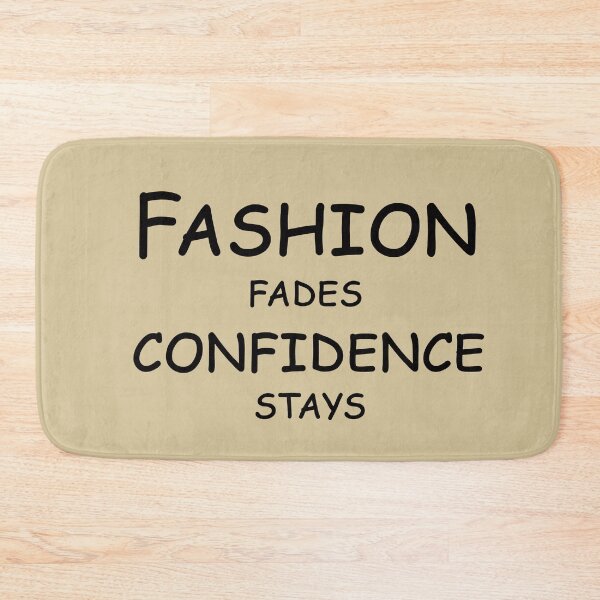 Item preview, Fashion Fades, Confidence Stays – Timeless Style & Attitude Quote Design designed and sold by ArtNestVerse.