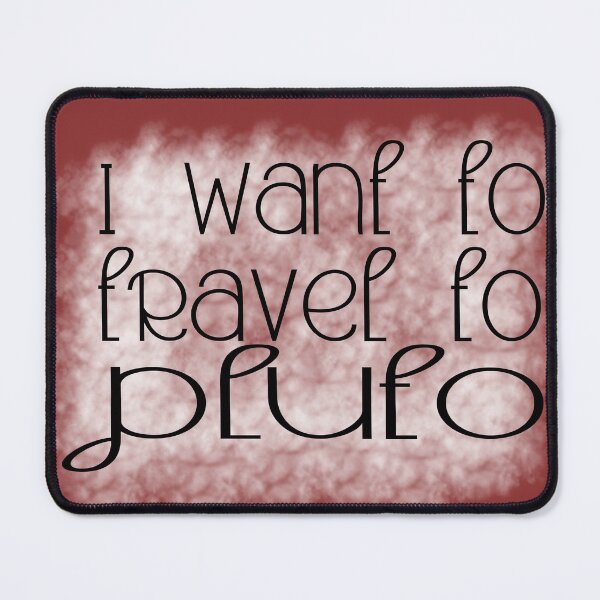 Item preview, I Want to Travel to Pluto – Funny Space Adventure Design – Astronomy & Sci-Fi Gift designed and sold by sednalafandy79.