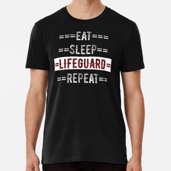 Eat Sleep Lifeguard Repeat Gift for Lifeguards Premium T-Shirt