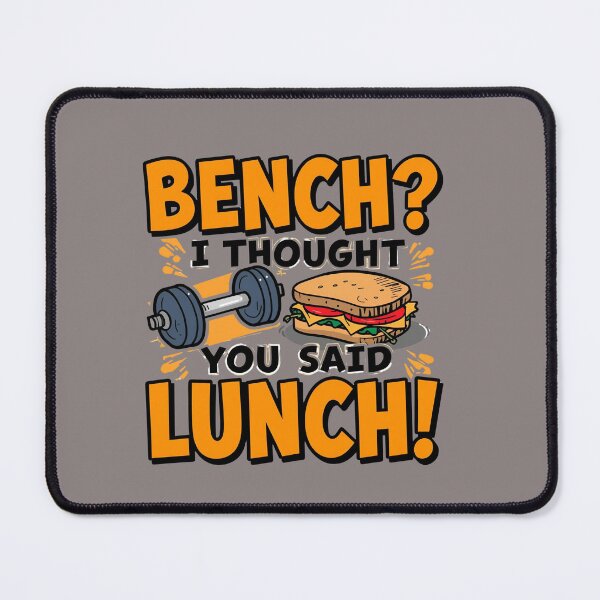Item preview, Bench I Thought You Said Lunch – Funny Gym Tee & Accessories designed and sold by La Velmoréa.