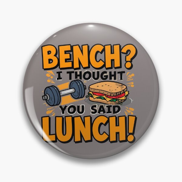 Item preview, Bench I Thought You Said Lunch – Funny Gym Tee & Accessories designed and sold by La Velmoréa.