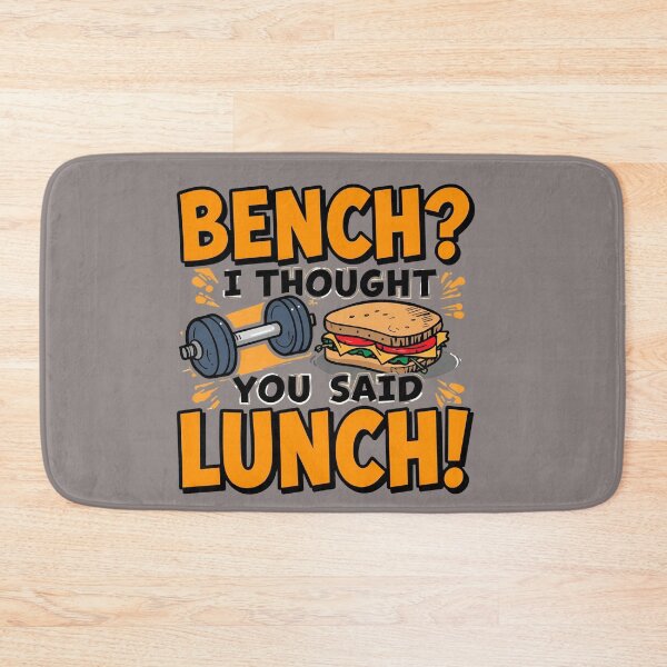 Item preview, Bench I Thought You Said Lunch – Funny Gym Tee & Accessories designed and sold by La Velmoréa.