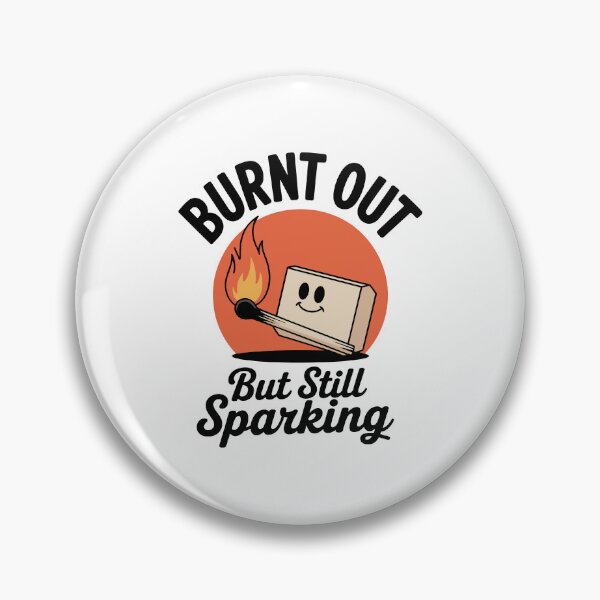 Item preview, Burnt Out But Still Sparkling – Matchstick Quote for Shining Spirits designed and sold by ThatBBStore.