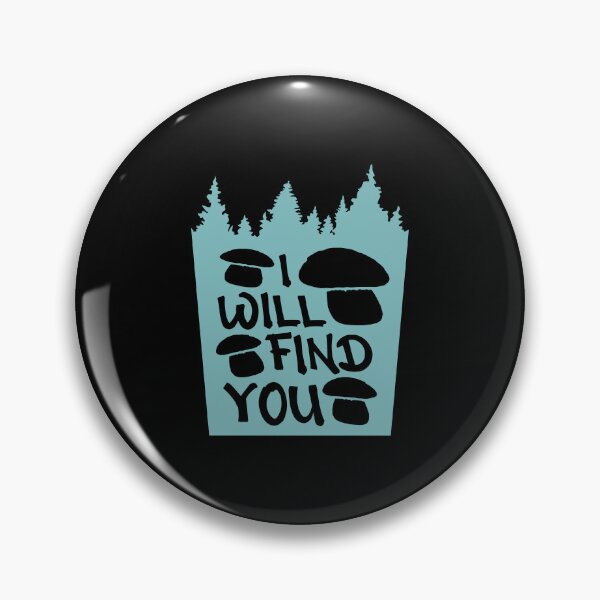 Item preview, Mushrooms I Will Find You Forest Nature Humor designed and sold by shirt-o-mat.