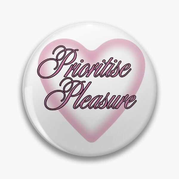Item preview, Prioritise Pleasure – Self Esteem Inspired Design designed and sold by Pokah79.