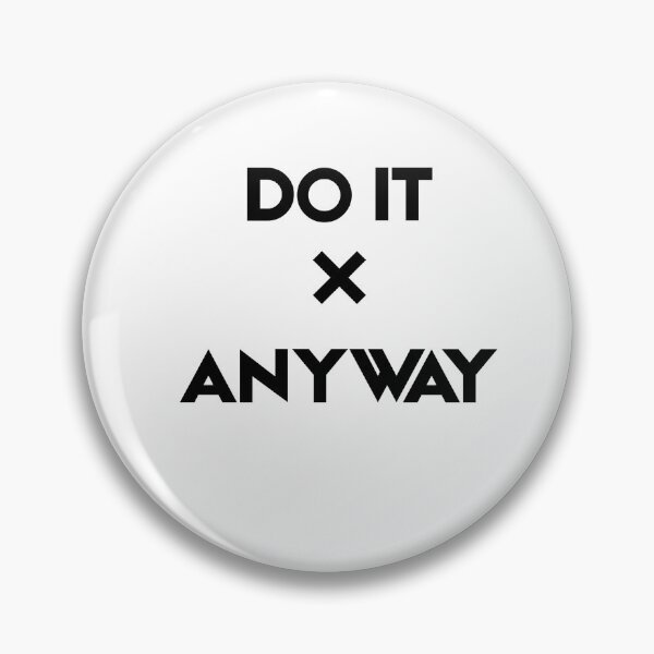 Item preview, DO IT ANYWAY designed and sold by AmineDigitalPro.