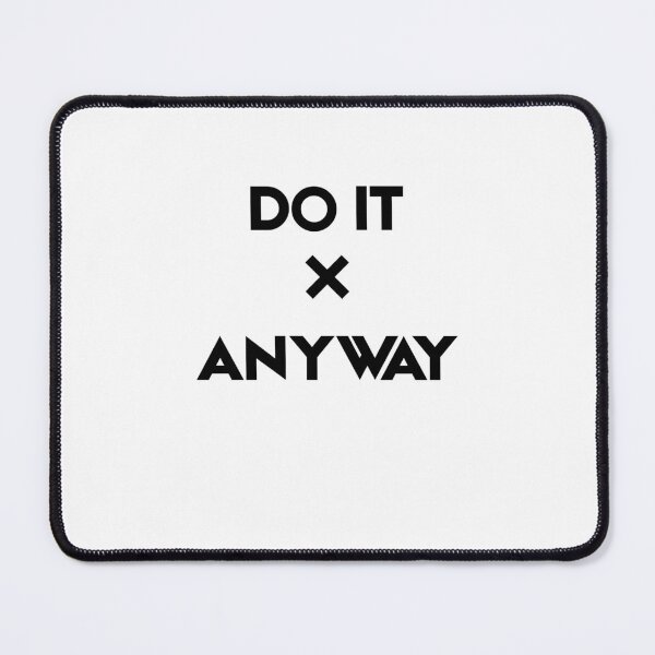 Item preview, DO IT ANYWAY designed and sold by AmineDigitalPro.