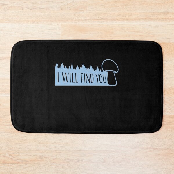 Item preview, Mushrooms I Will Find You Forest Nature Humor designed and sold by shirt-o-mat.
