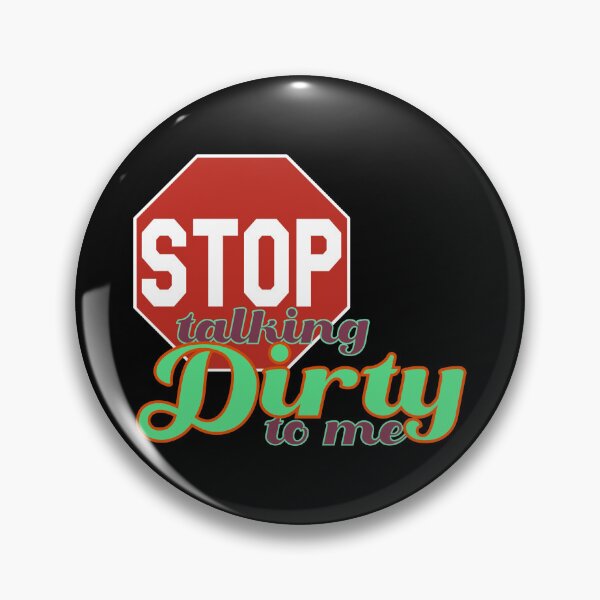 Item preview, Stop Talking Dirty To Me designed and sold by Lix Flix Studios.