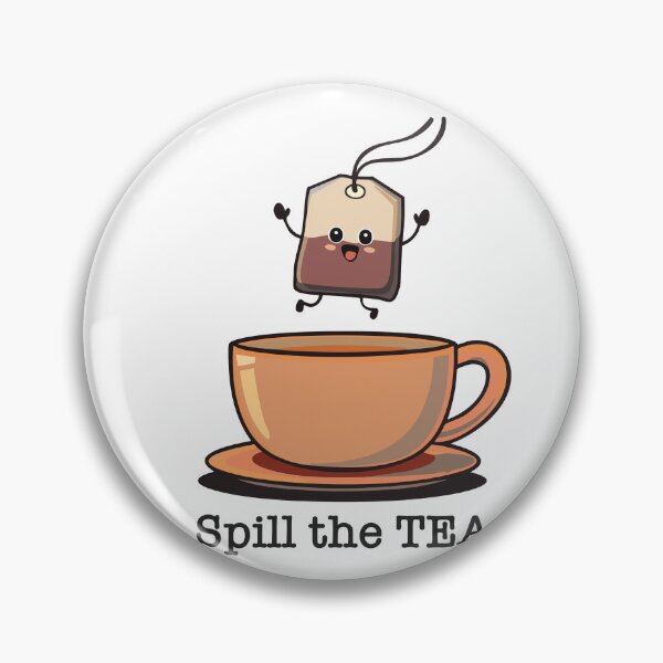Item preview, spill the tea  designed and sold by The Domestic Order .