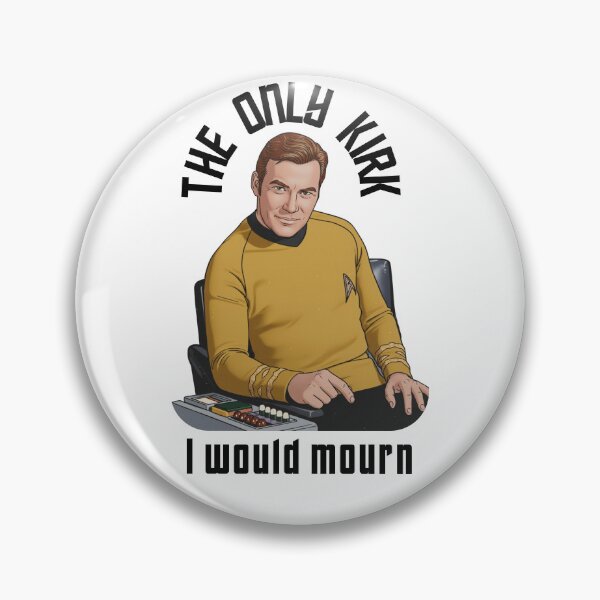 Item preview, The Only Kirk I would mourn designed and sold by Cut & Paste Productions.