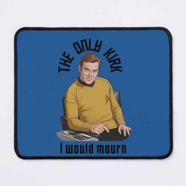 Item preview, The Only Kirk I would mourn designed and sold by Cut & Paste Productions.