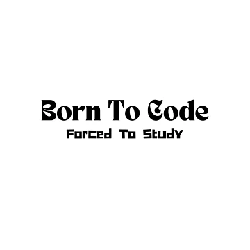 Artwork thumbnail, Born To Code, Forced To Study- Funny Coding Quote by RickCreates