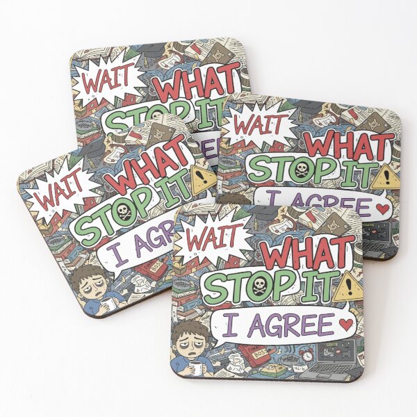 Item preview, Wait What Stop It I Agree designed and sold by Naitsebas.