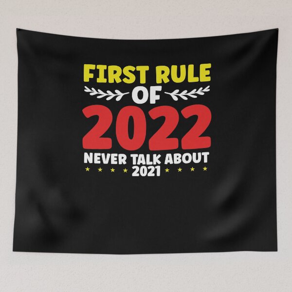 Item preview, First Rule of 2022 | Ironic Historical Meme & Cynical Rules Humor designed and sold by Farid94.