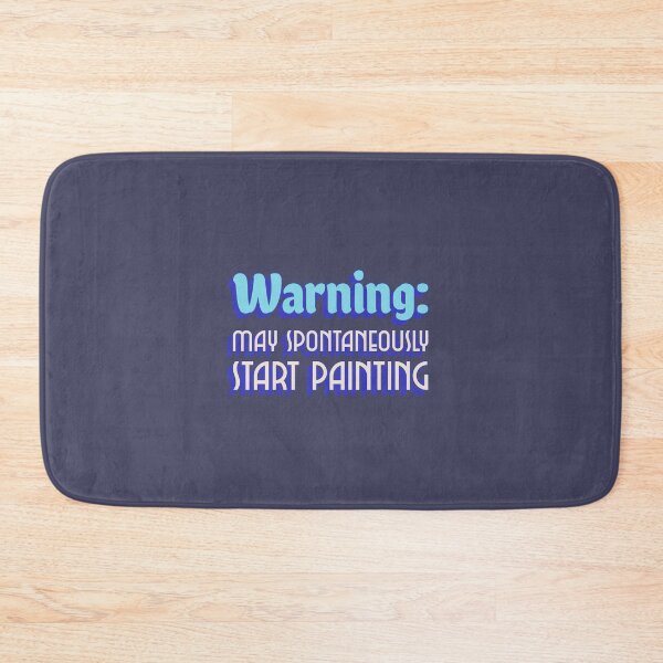 Item preview, Warning: May Spontaneously Start Painting - artistic painting designed and sold by TaurusC95.